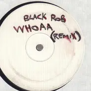 Black Rob - Whoaa (Remix)