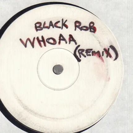 Black Rob - Whoaa (Remix)