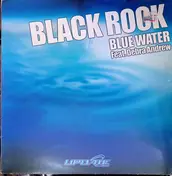 BLACK ROCK - Blue Water