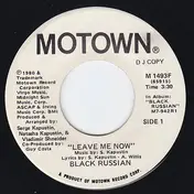 Black Russian - Leave Me Now