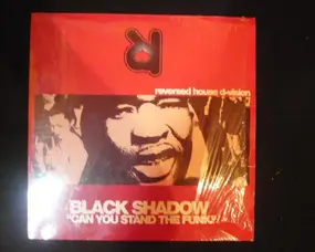 Black Shadow - Can You Stand The Funk