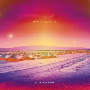 Black Space Riders - Beyond Refugeeum E.P.+cd