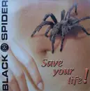 12'' - Black Spider - Save Your Life!