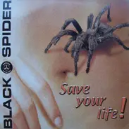 Black Spider - Save Your Life!