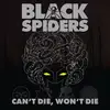 LP - Black Spiders - Can't Die, Won't Die