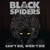 black spiders - Can't Die, Won't Die