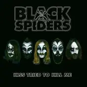 black spiders - Kiss Tried To Kill Me EP