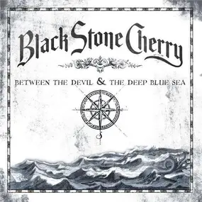 Black Stone Cherry - Between the Devil & the Deep Blue Sea