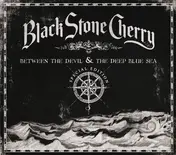Black Stone Cherry - Between the Devil & the Deep Blue Sea