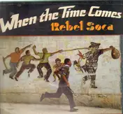 Black Stalin - When The Time Comes - (Rebel Soca)