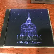 Black - Straight Away