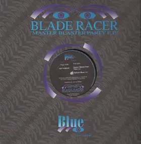 BLADE RACER - MASTER BLASTER EP