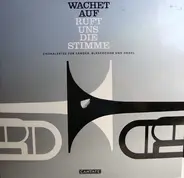Bläser Der Westfälischen Kantorei , Wilhelm Ehmann - Wachet Auf, Ruft Uns Die Stimme. Choralsätze Für Sänger, Bläserchor Und Orgel