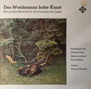 LP - Bläsergruppe Der Württ.-Bad. Jägervereinigung, Kreis Stuttgart - Des Weidmanns Hohe Kunst (Ein Großes Hörbild Für Die Freunde Der Jagd)