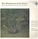 LP - Bläsergruppe Der Württ.-Bad. Jägervereinigung, Kreis Stuttgart - Des Weidmanns Hohe Kunst (Ein Großes Hörbild Für Die Freunde Der Jagd)