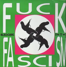 Blaggers ITA - Fuck Fascism - Fuck Capitalism - Society's Fucked