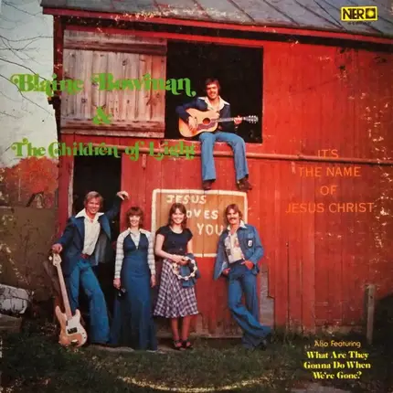 Blaine Bowman & The Children of Light - It's The Name Of Jesus Christ