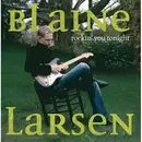 CD - Blaine Larsen - Rockin' You Tonight