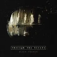 Blair French - Through The Blinds