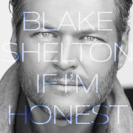 Blake Shelton - IF I'm Honest -Gatefold-