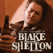 Blake Shelton - Loaded:Best Off