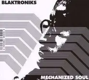 Blaktroniks - Mechanized Soul