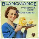 7inch Vinyl Single - Blancmange - I've Seen The Word / God's Kitchen - Silver Injection Labels