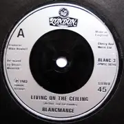 7'' - Blancmange - Living On The Ceiling - Silver Injection Labels