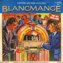 7'' - Blancmange - Living On The Ceiling
