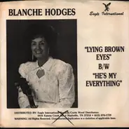 Blanche Hodges - Lying Brown Eyes / He's My Everything