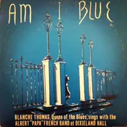 Blanche Thomas , "Papa" French And His New Orleans Jazz Band - Am I Blue