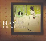 CD - Blanche - Little Amber Bottles - Digipak