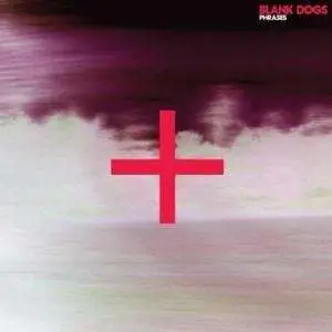 Blank Dogs - Phrases EP