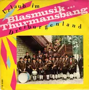 Blaskapelle Thurmansbang - Urlaub Im Dreiburgenland - Blasmusik Aus Thurmansbang