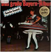 Blaskapelle Otto Ebner / Das Hofbräuhaus-Blasorchester a.o. - Das Große Bayern-Album