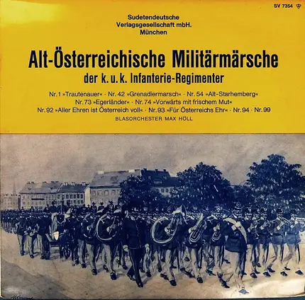 Blasorchester Max Höll - Alt-Österreichische Militärmärsche Der k.u.k. Infanterie-Regimenter