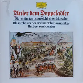 Johann Strauss II - Unter Dem Doppeladler - Die Schönsten Österreichischen Märsche