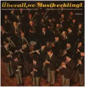 Blasorchester - Überall, wo Musik erklingt