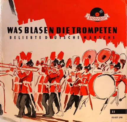 Blasorchester Hanns Steinkopf - Was Blasen Die Trompeten - Beliebte Deutsche Märsche