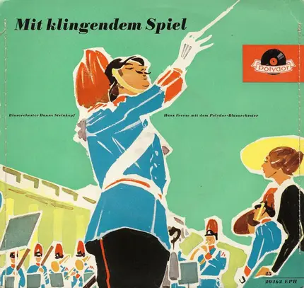 Blasorchester Hanns Steinkopf / Hans Freese Mit Dem Polydor-Blasorchester - Mit Klingendem Spiel