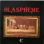 Blaspheme - Blaspheme