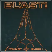 Blast - It's In My Blood!