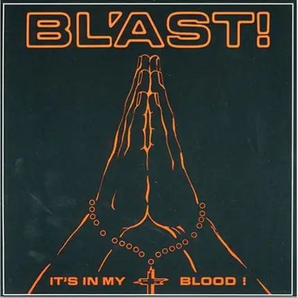 Bl'ast - It's In My Blood!