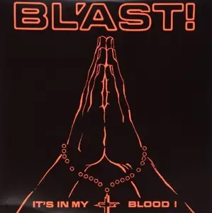 Bl'ast - It's In My Blood