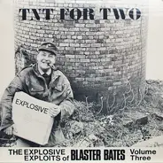 Blaster Bates - TNT For Two (The Explosive Exploits Of Blaster Bates Volume Three)