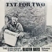 LP - Blaster Bates - TNT For Two (The Explosive Exploits Of Blaster Bates Volume Three)