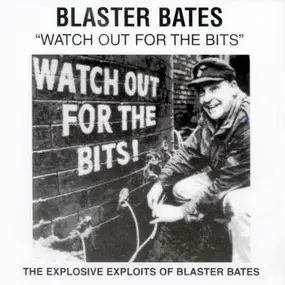 Blaster Bates - Watch out for the Bits