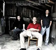 Bleu - Strong Relation