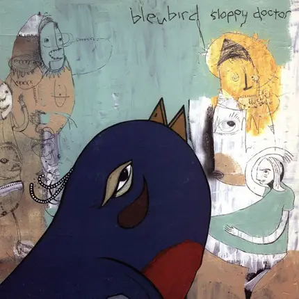 bleubird - sloppy doctor
