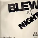 12'' - Blew All Night - What's Going On